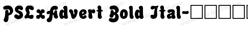 PSLxAdvert Bold Ital字体转换